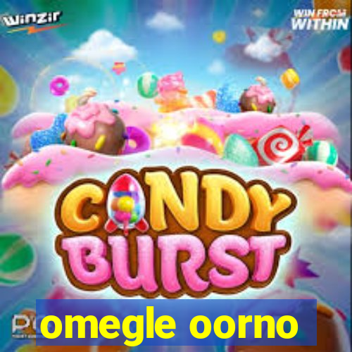 omegle oorno